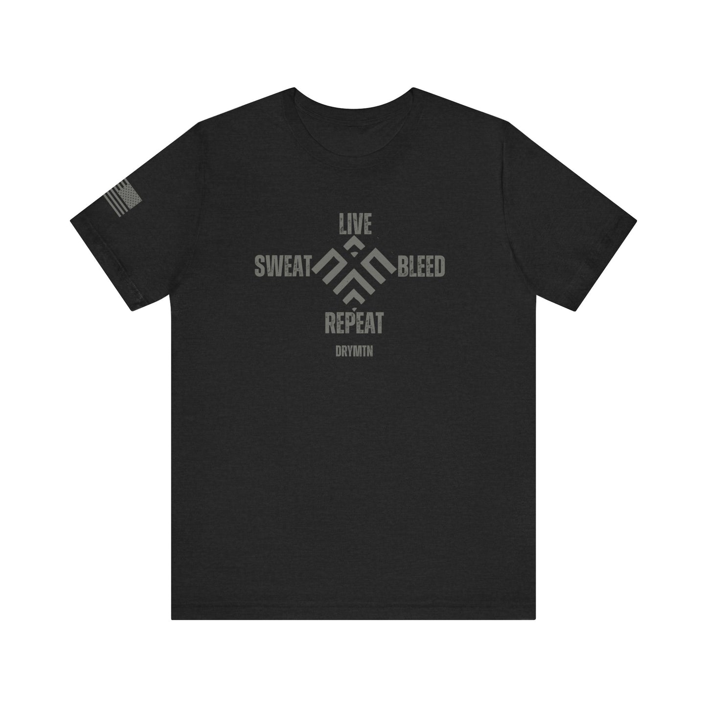 DryMtn Live. Sweat. Bleed. Repeat. Performance Jersey T-Shirt. Designed for Athletes, Hunters & Outdoor Warriors